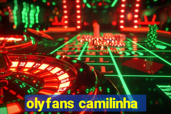 olyfans camilinha